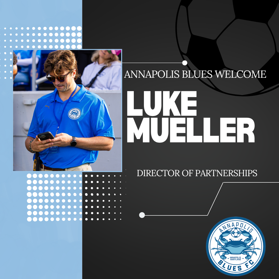 A graphic welcoming Luke Mueller, Director of Partnerships, from the Annapolis Blues FC soccer team. The design features a photo of a man in a blue soccer shirt with the team's logo, texting on his phone, set against a backdrop with a large soccer ball and the team's emblem.