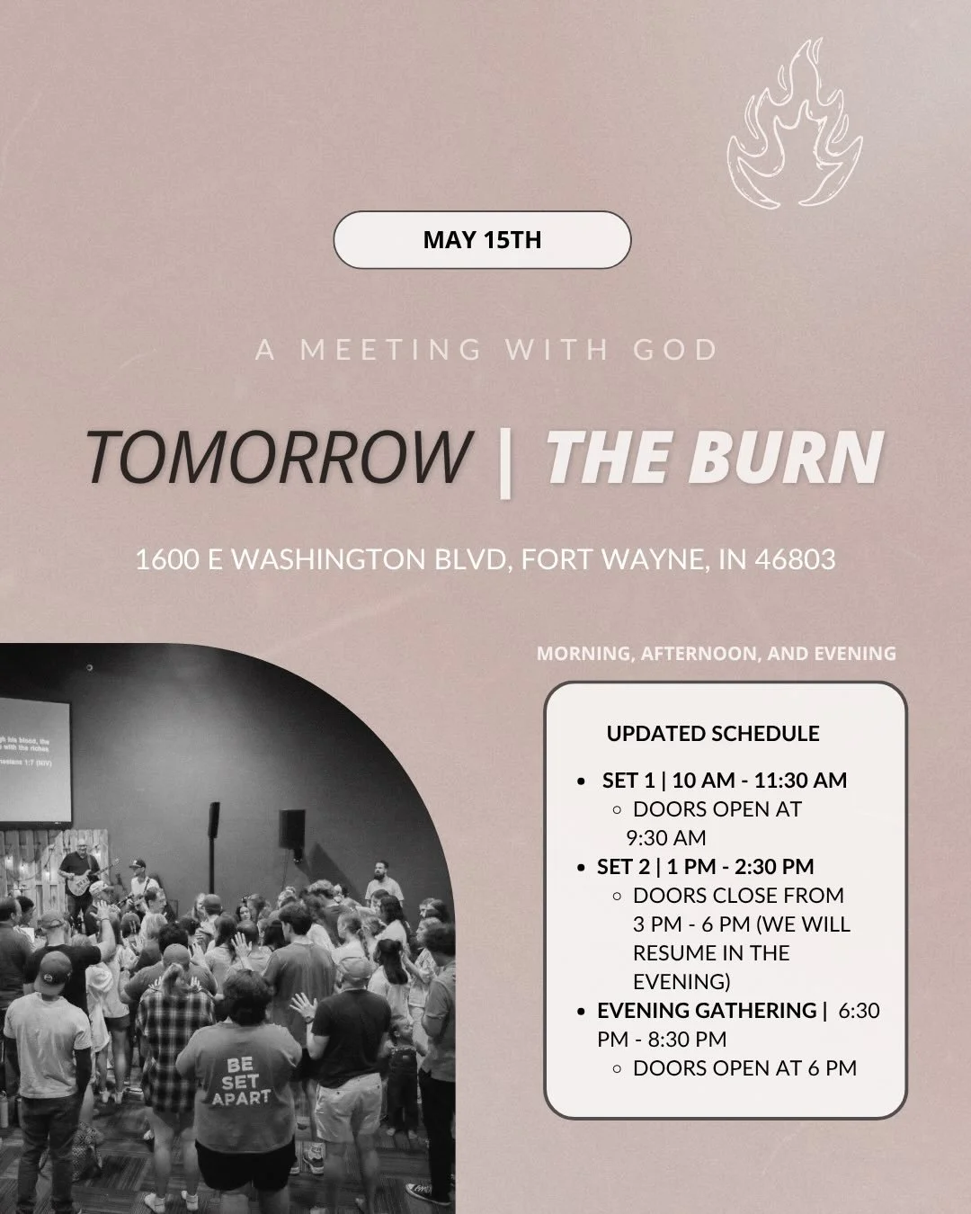 The Burn is TOMORROW at Indiana Tech! We are excited to worship and see the kingdom come at Indiana Tech as it is in heaven! 

More details : 
We will be in the Multi-flex Theater which is located in the Snyder Academic Center (Building F on the map)