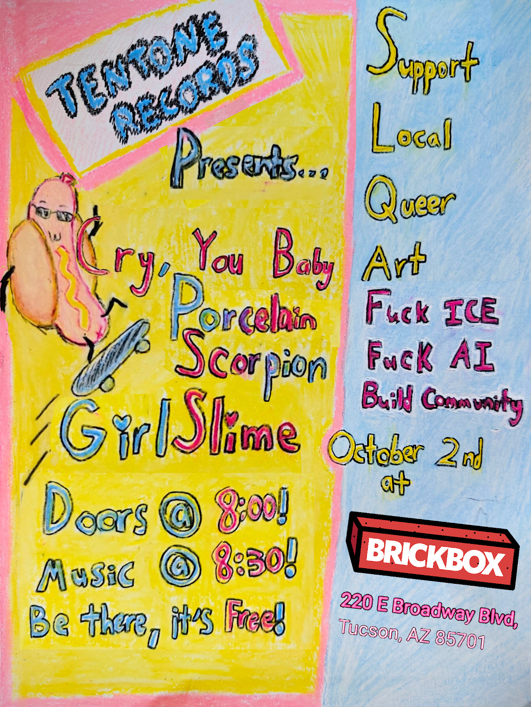 10/2 @ 8pm: Tentone records presents: Porcelain Scorpion, cry, you baby, and Girlslime need flyer