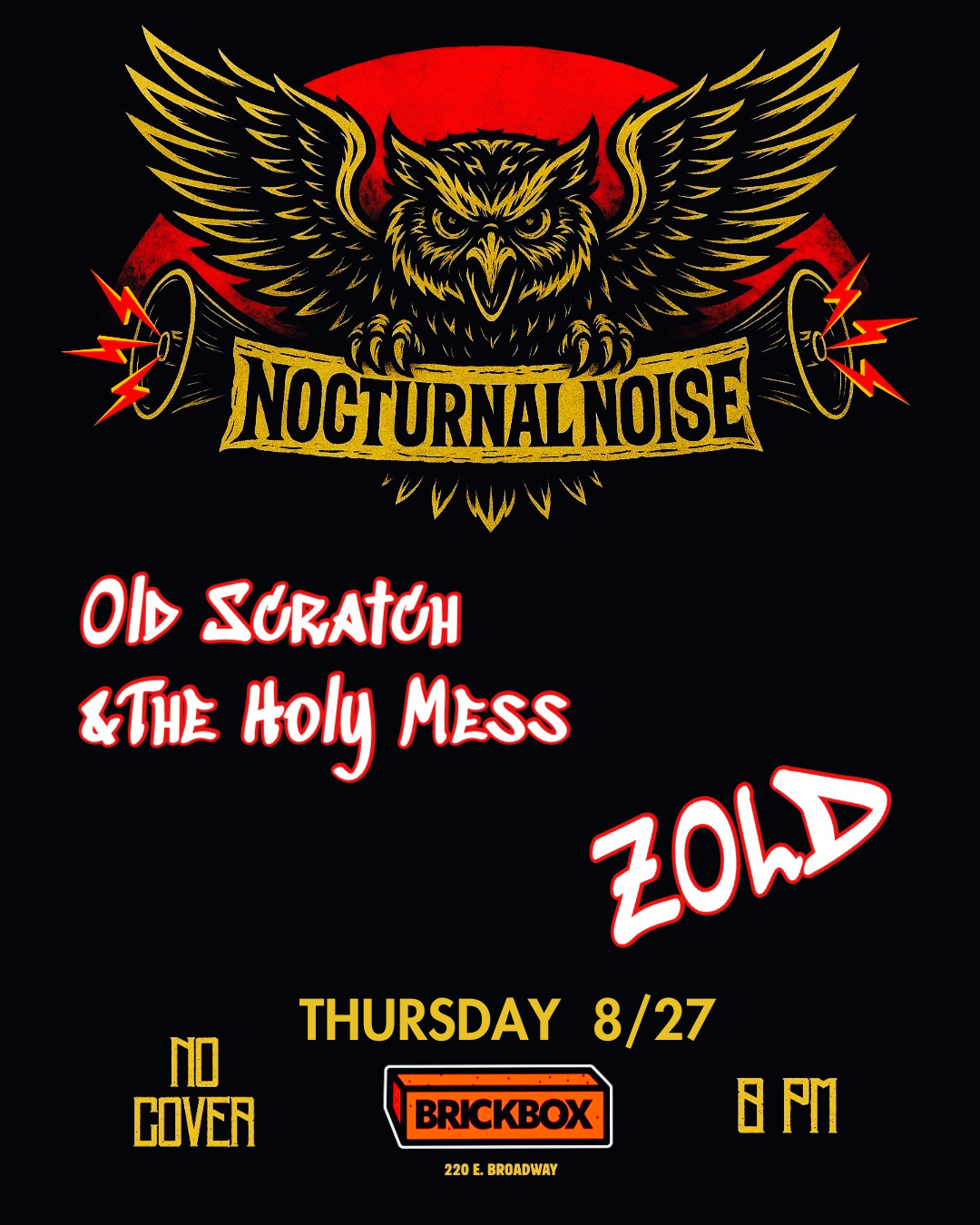 8/27 @ 8pm: Nocturnal Noise(Every Last Thursday of the Month):  OLD SCRATCH & THE HOLY MESs • ZOLD (rock)
