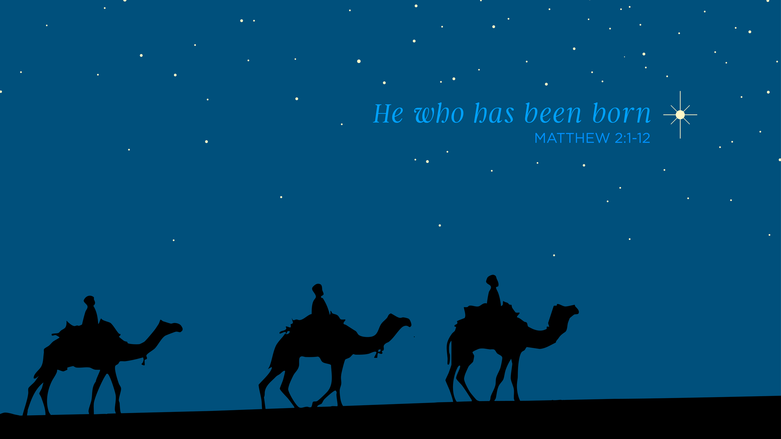 “He Who Has Been Born”