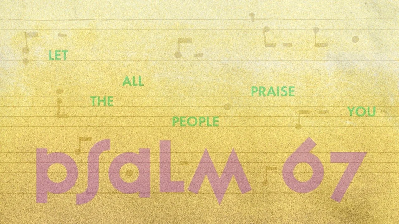 “Let All The Peoples Praise You”