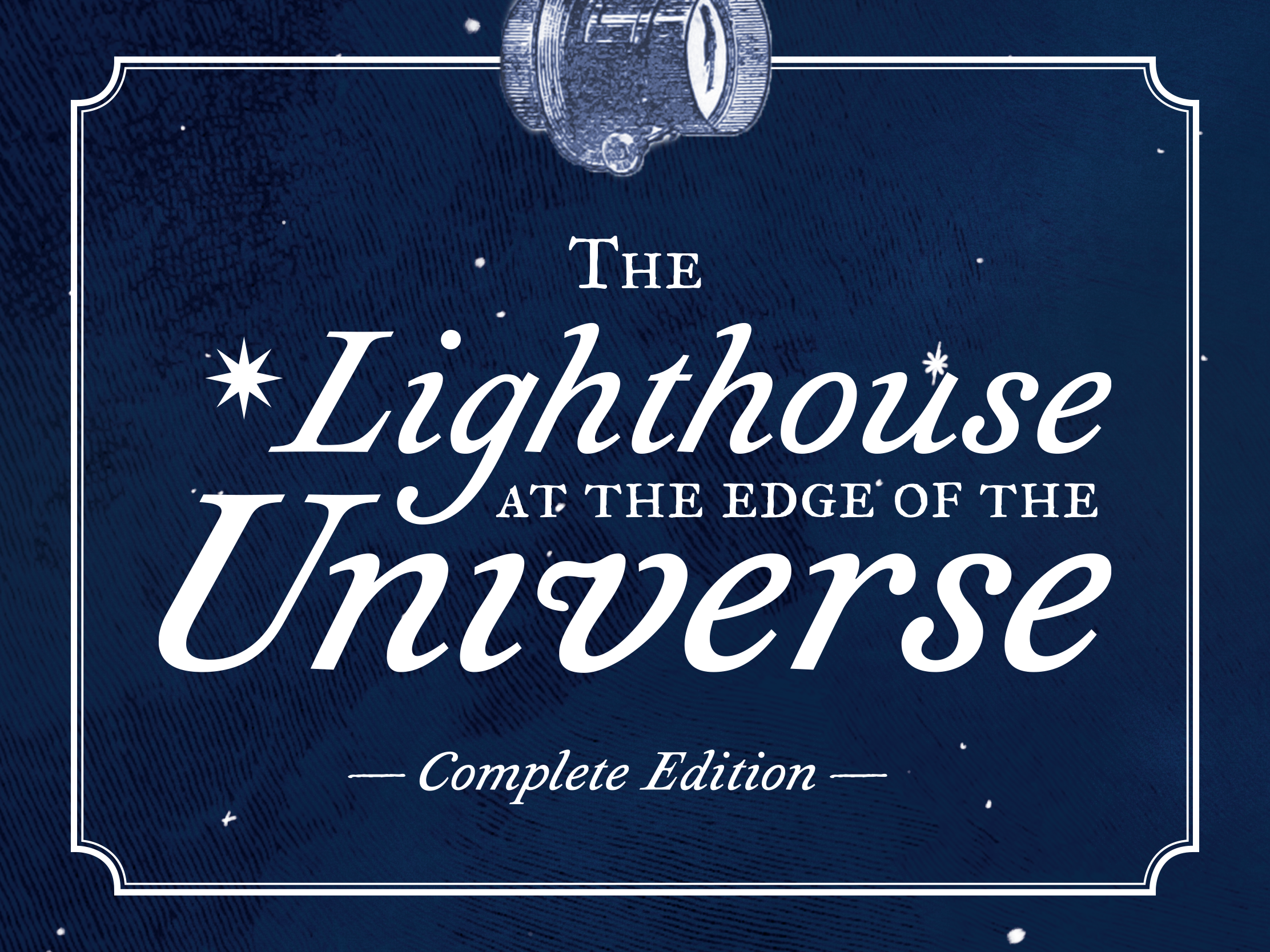 Lighthouse at the edge of the universe - complete edition