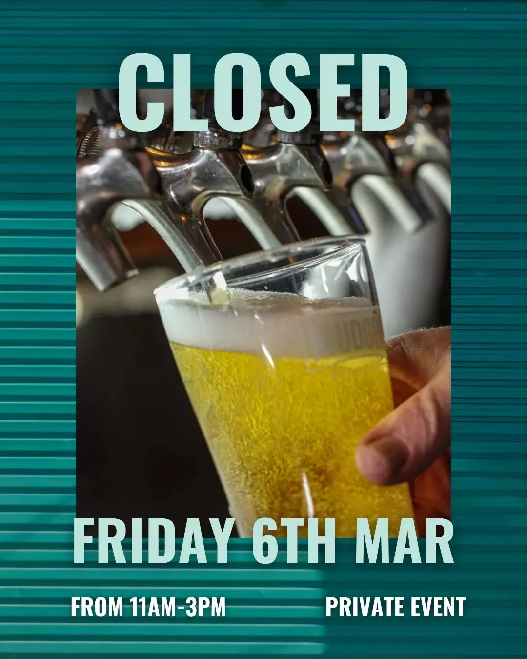 Heads up 👋

We&rsquo;ll be closed Friday 6th March, 11am&ndash;3pm for a private function.

Back open from 3pm. See you then! 🍺