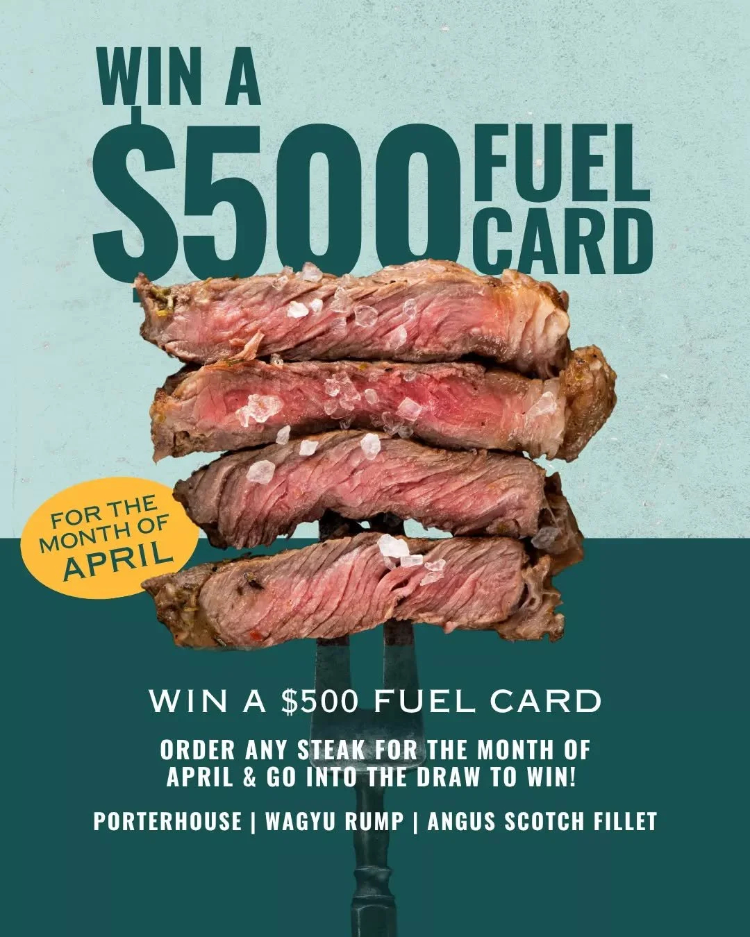 Order a steak, fill the tank ⛽🥩

For the month of April, every Porterhouse, Wagyu Rump or Angus Scotch Fillet puts you in the draw to win a $500 fuel card.

Good feed, cold beers and a chance to win &mdash; not a bad combo.

T&amp;Cs apply. Winner d