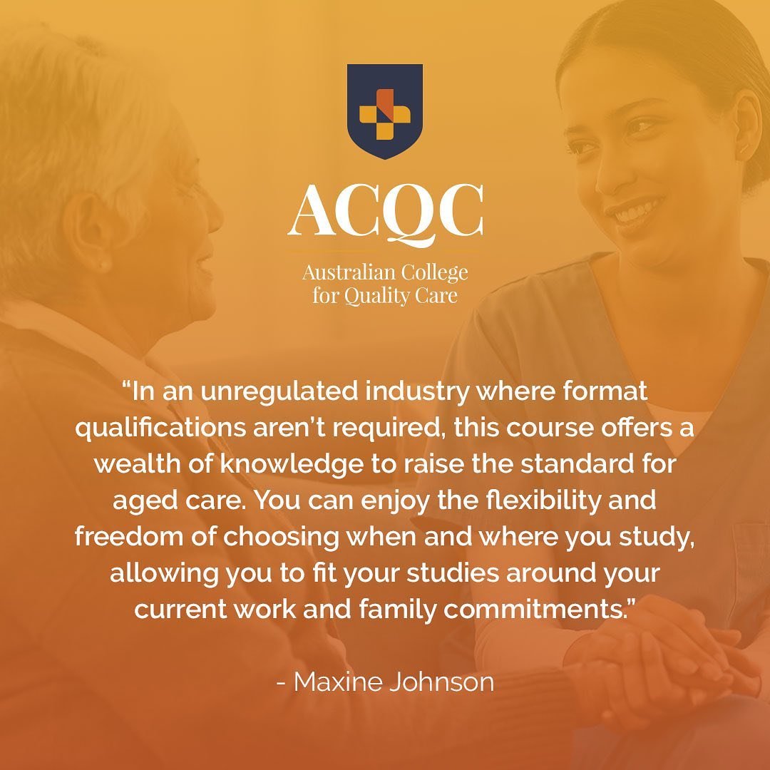 The Australian College for Quality Care focus on up-skilling and re-skilling the Australian workforce and are partnered with the National Disability Council of Australia and are a recommended training course for many care providers in Australia. 

#a