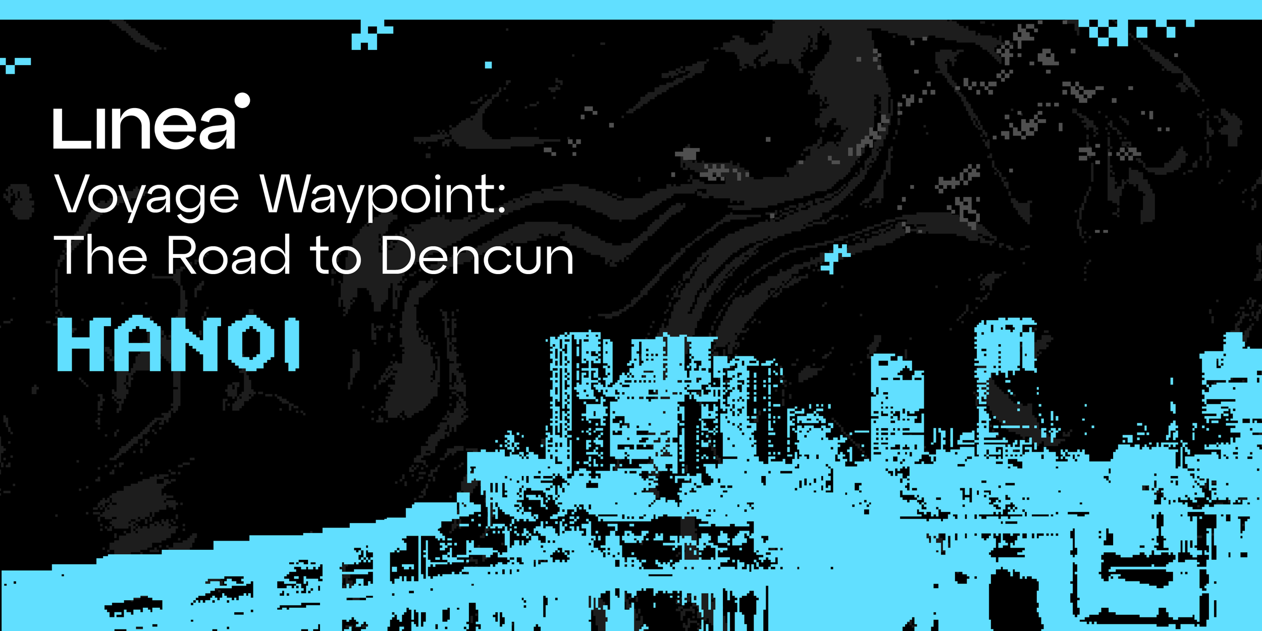 Linea - Voyage waypoint - The road to Dencun Hanoi