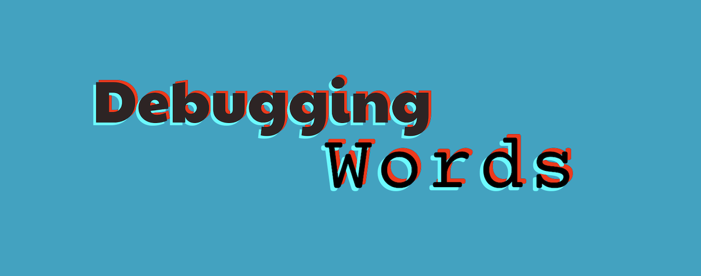 "Debugging Words" banner image