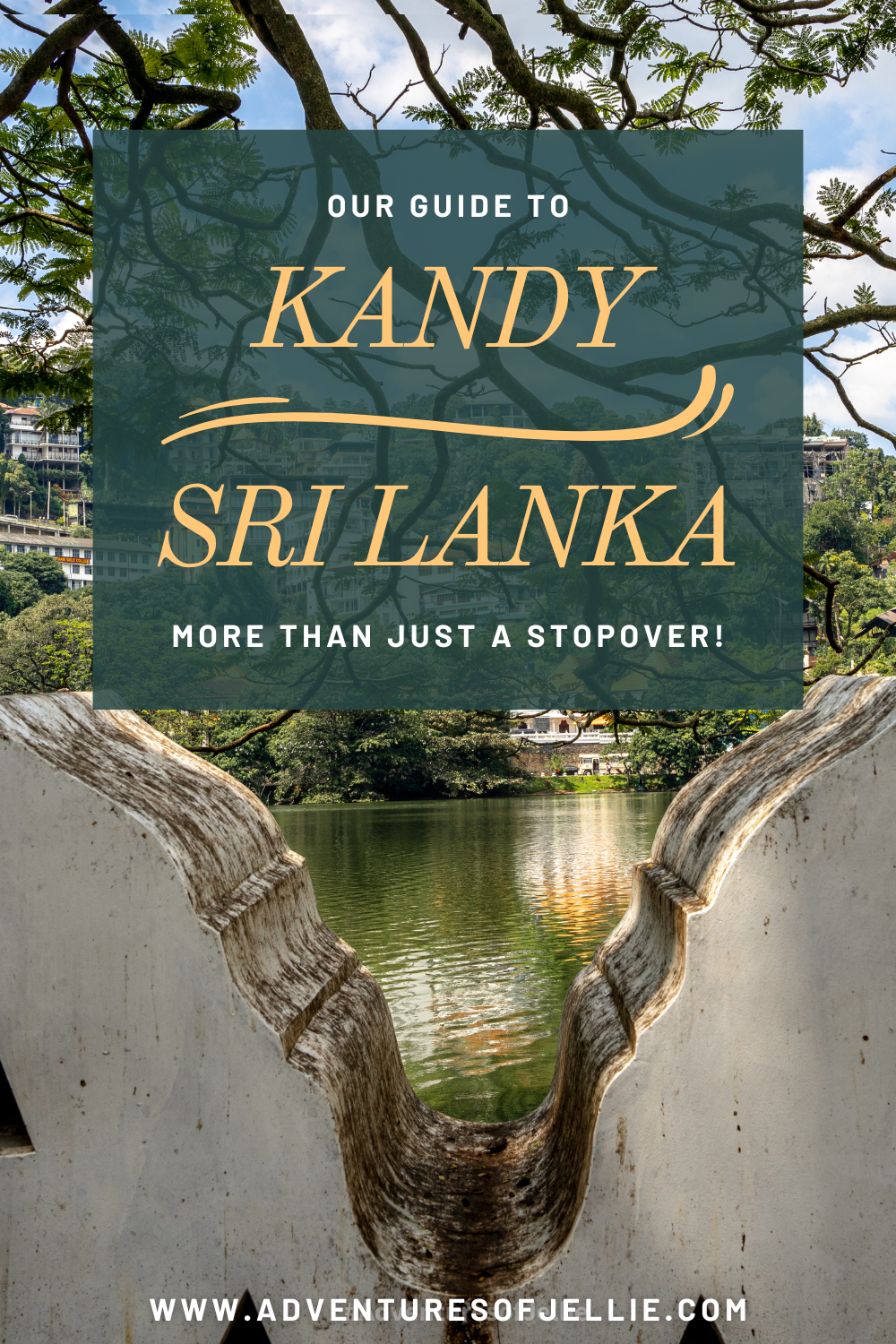 Pinterest Pin - Our Guide to Kandy, Sri Lanka - More than just a stopover!