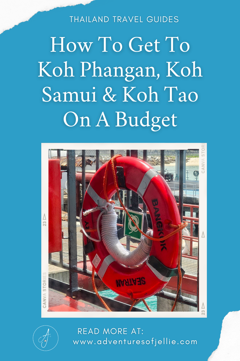 Pinterest pin for the Adventures of Jellie article - How to get to Koh Phangan, Koh Samui & Koh Tao on a budget. The pin features a lifering with the words "Bangkok and Seatran" printed in black.