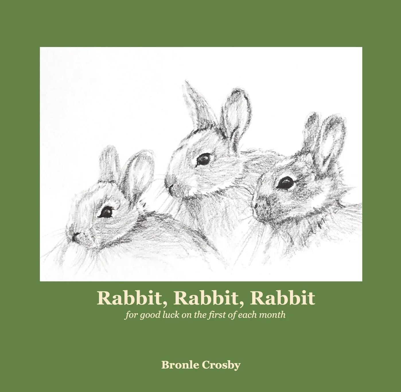 Book - Rabbit, Rabbit, Rabbit: for good luck on the first of each month by Bronle Crosby