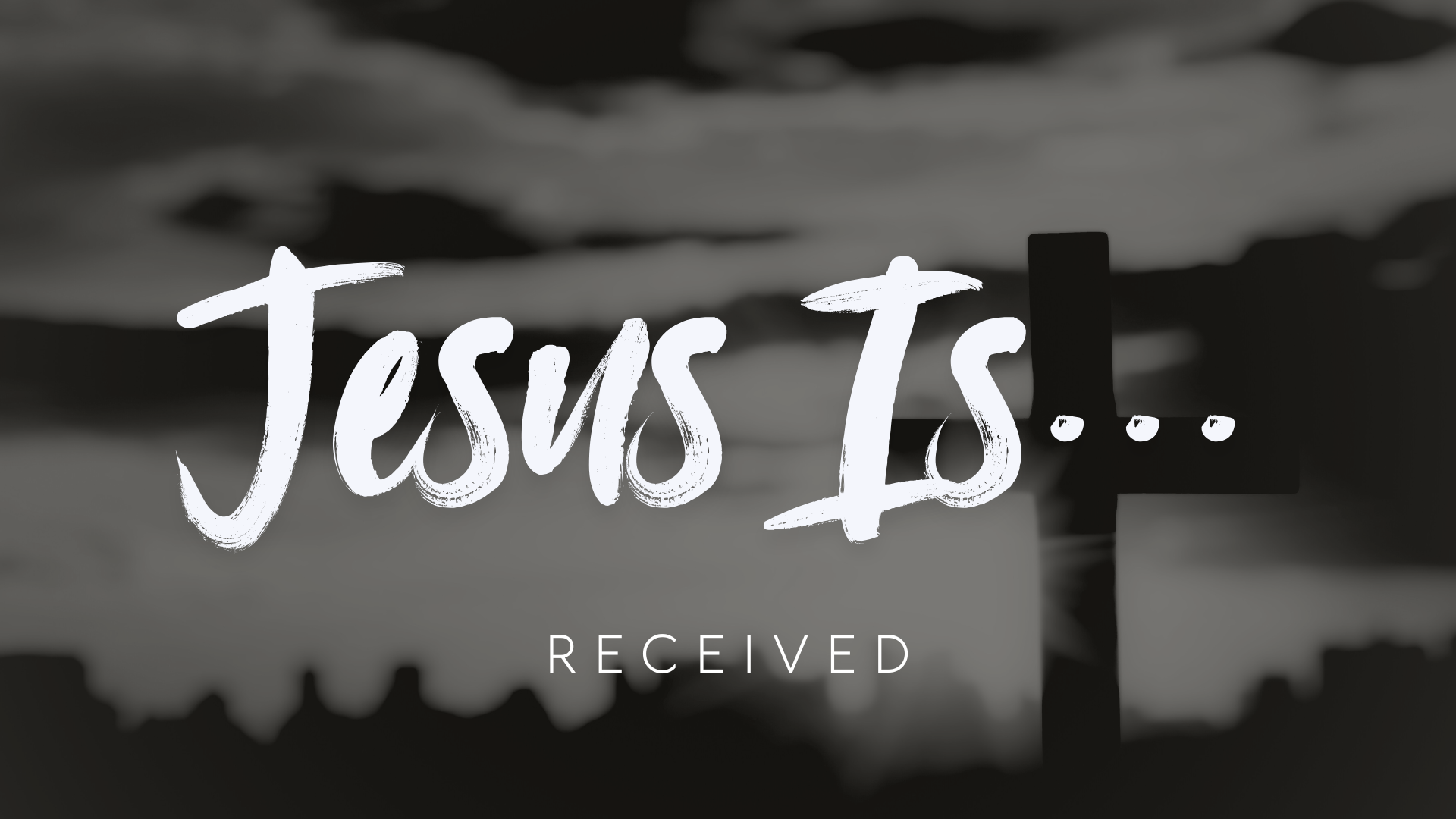 Jesus Is…Received