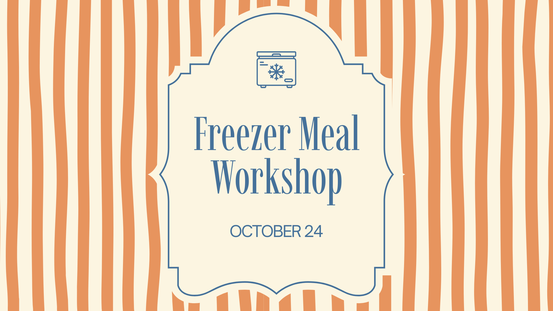 Freezer Meal Workshop (Women's Event)