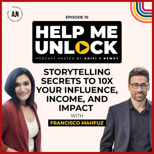 Storytelling Secrets to 10x your Influence, Income or Impact with Francisco Mahfuz