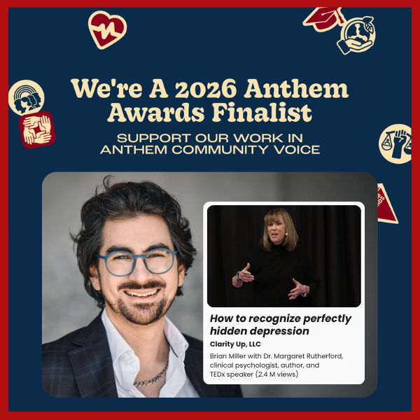Clarity Up named 2026 Anthem Awards finalist for viral TEDx talk on perfectly hidden depression