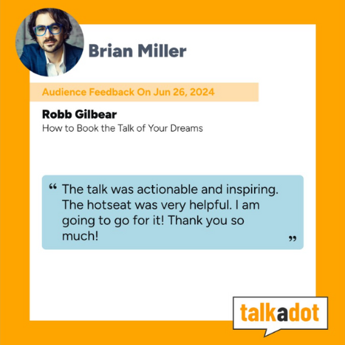A testimonial card featuring Brian Miller's photo, with feedback from Robb Gilbear about a talk he attended, dated June 26, 2024, and a talkadot logo in the bottom right corner.