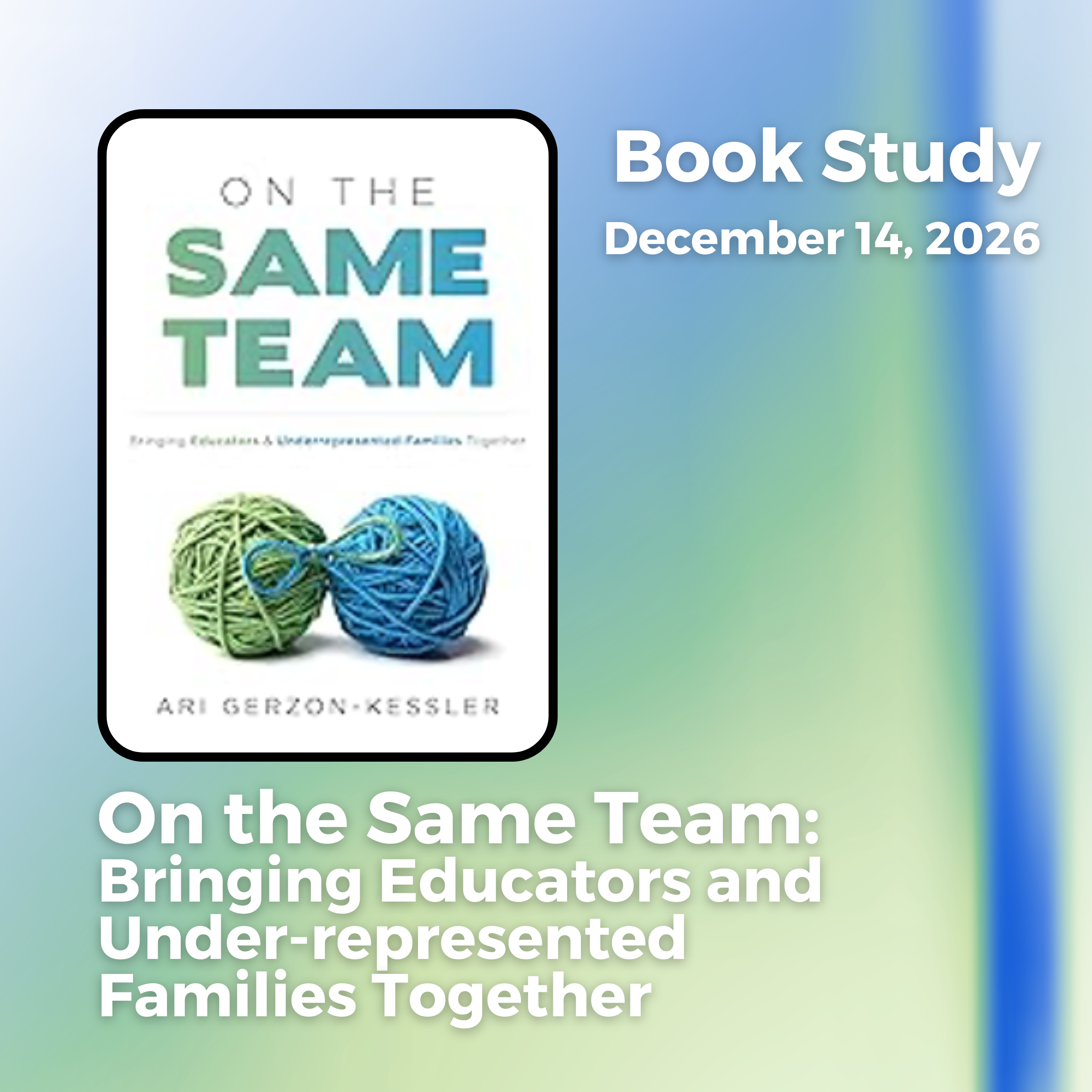 On the Same Team: Bringing Educators and Under-represented Families Together
