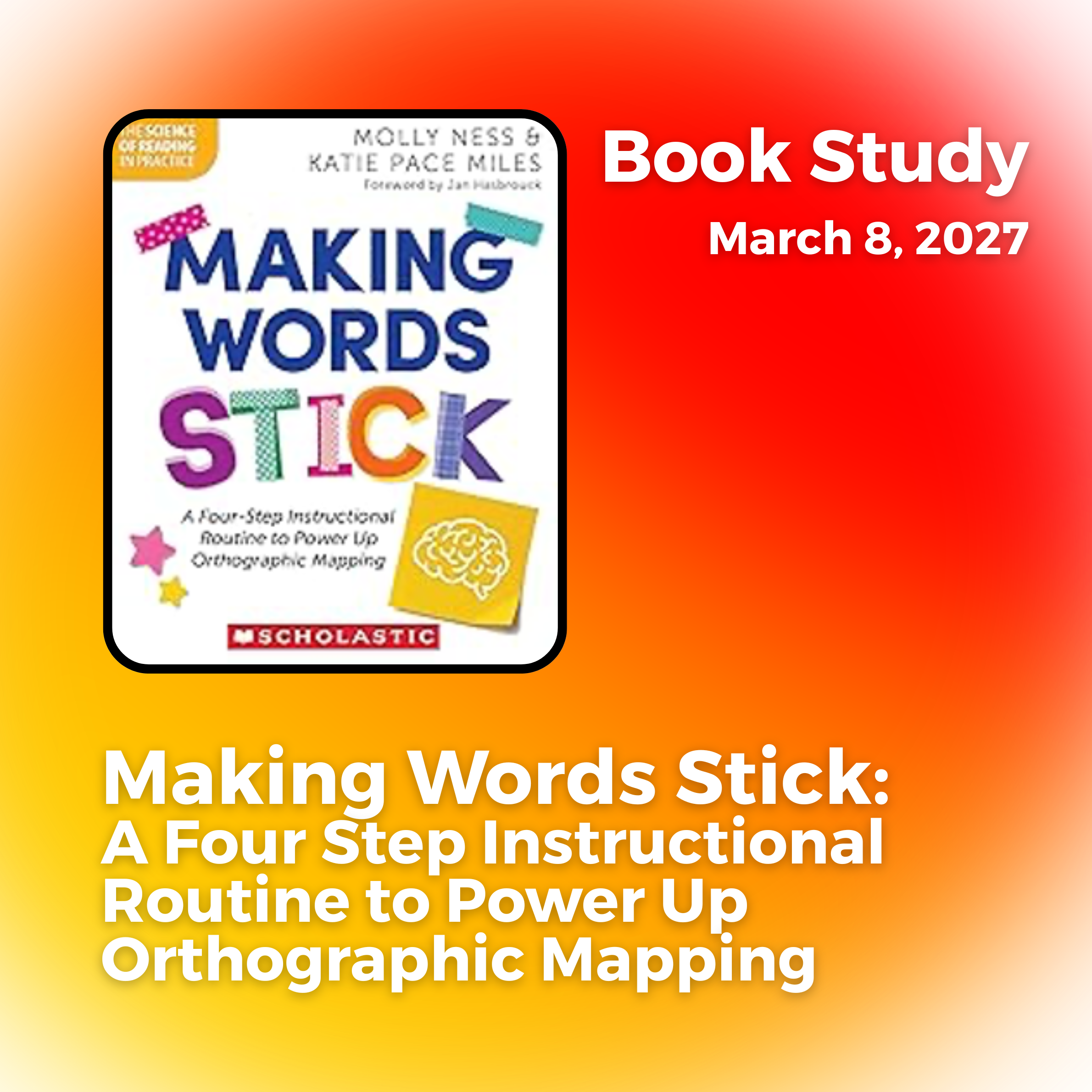 Making Words Stick: A Four Step Instructional Routine to Power Up Orthographic Mapping