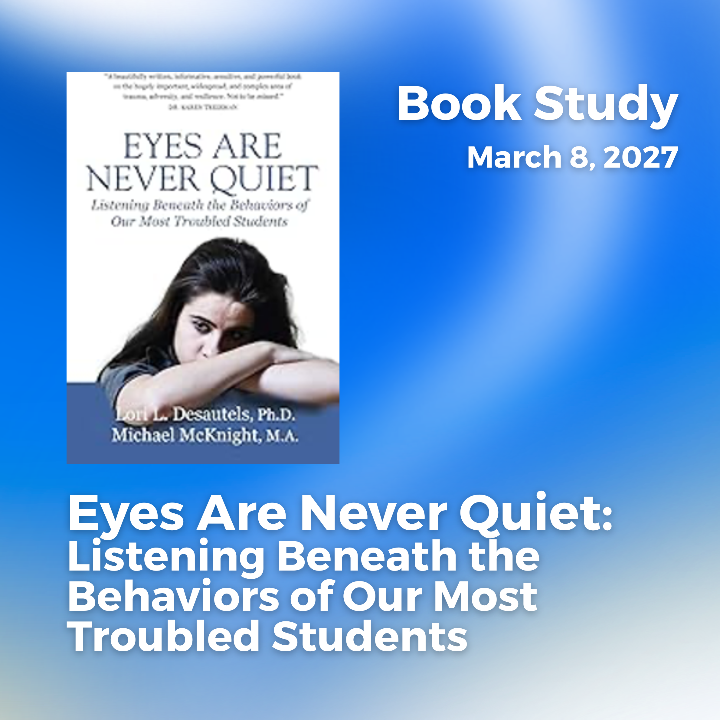 Eyes Are Never Quiet: Listening Beneath the Behaviors of Our Most Troubled Students