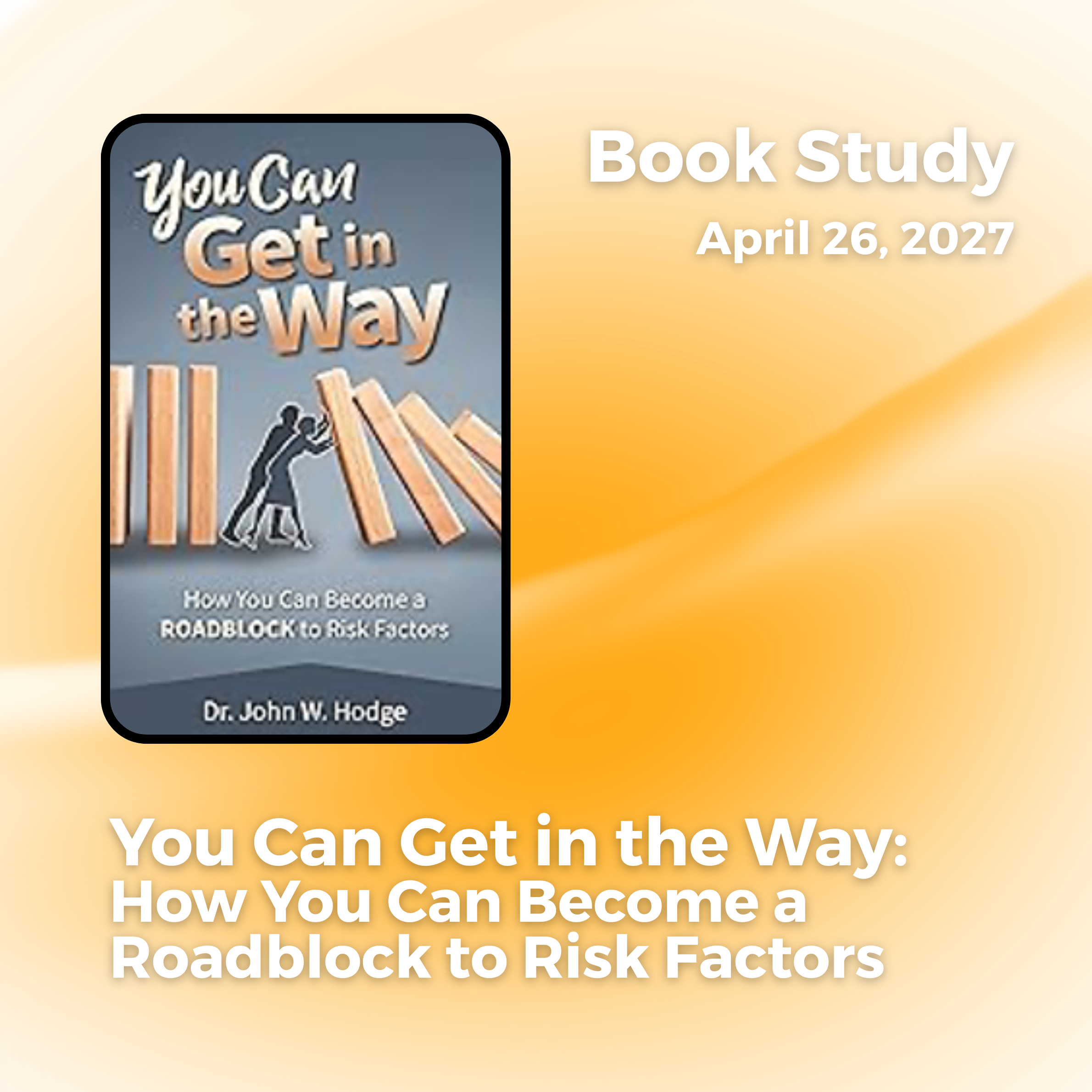 You Can Get in the Way: How You Can Become a Roadblock to Risk Factors