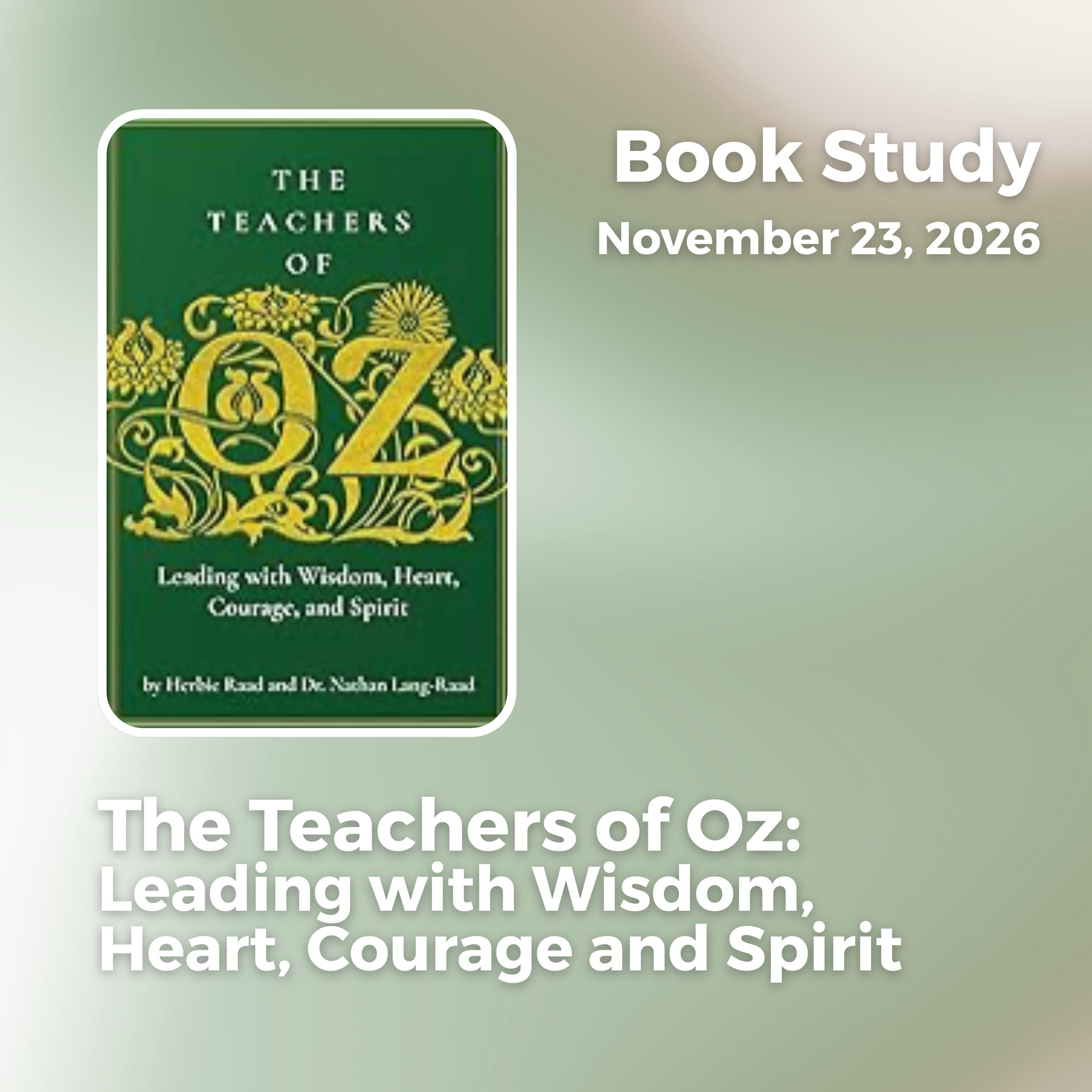 The Teachers of Oz: Leading with Wisdom, Heart, Courage and Spirit