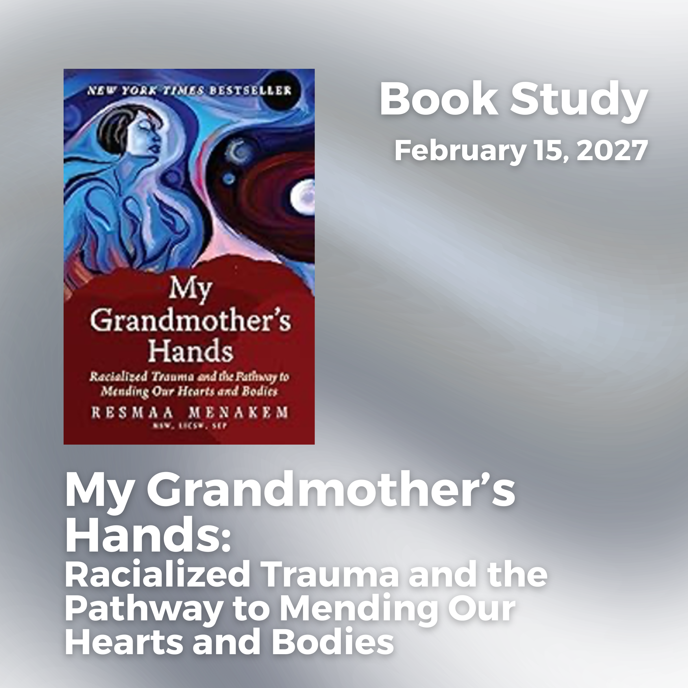 My Grandmother’s Hands: Racialized Trauma and the Pathway to Mending Our Hearts and Bodies