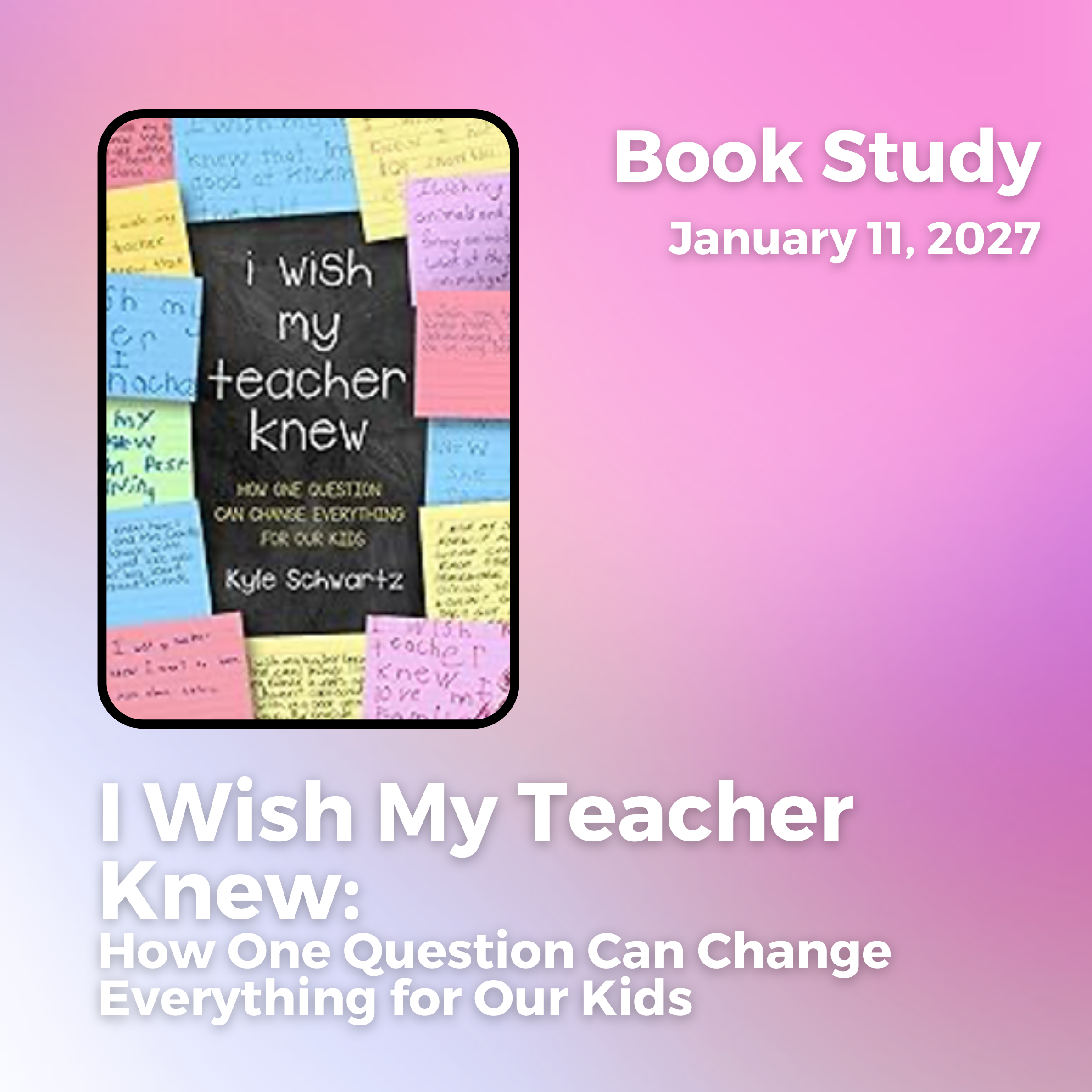 I Wish My Teacher Knew: How One Question Can Change Everything for Our Kids