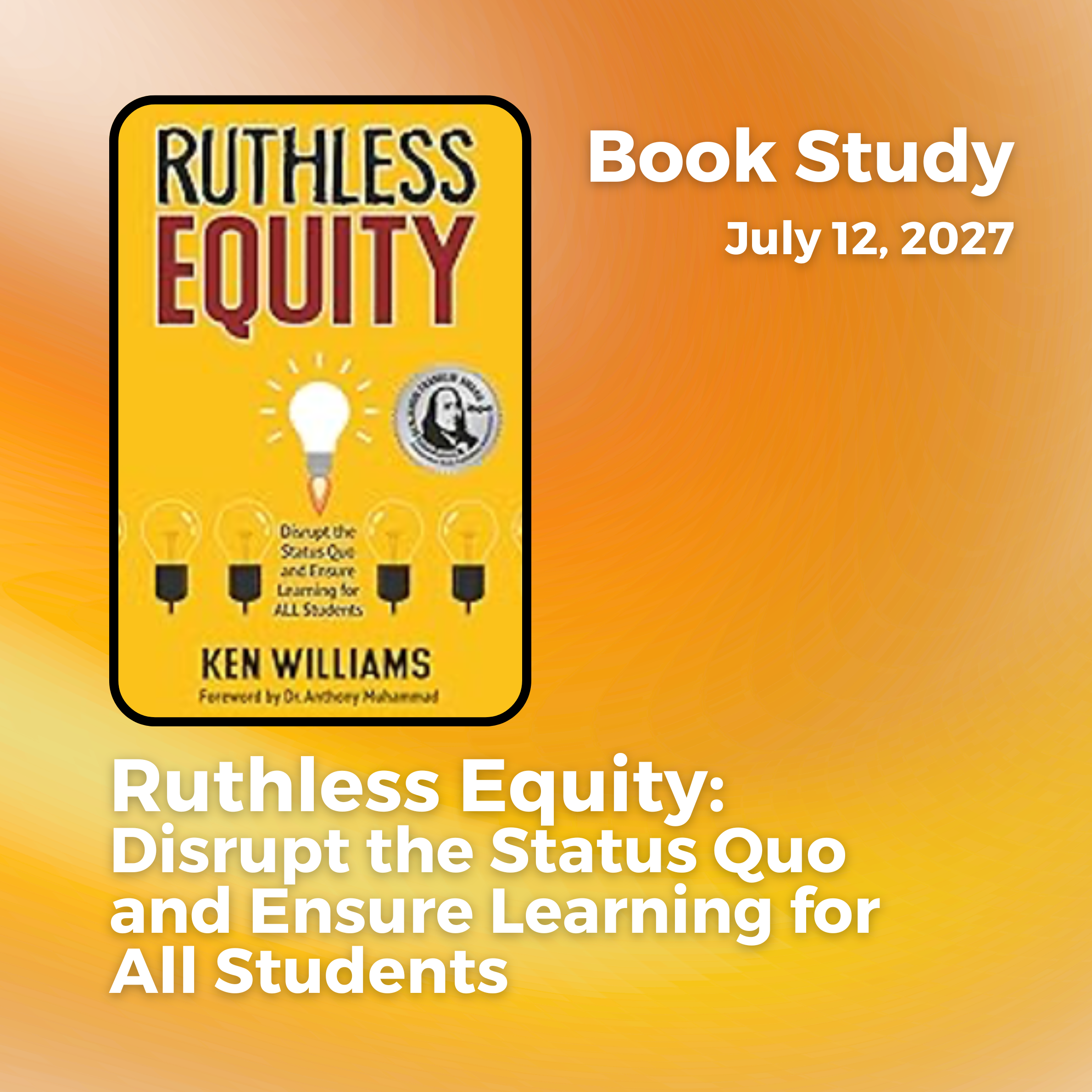 Ruthless Equity: Disrupt the Status Quo and Ensure Learning for All Students