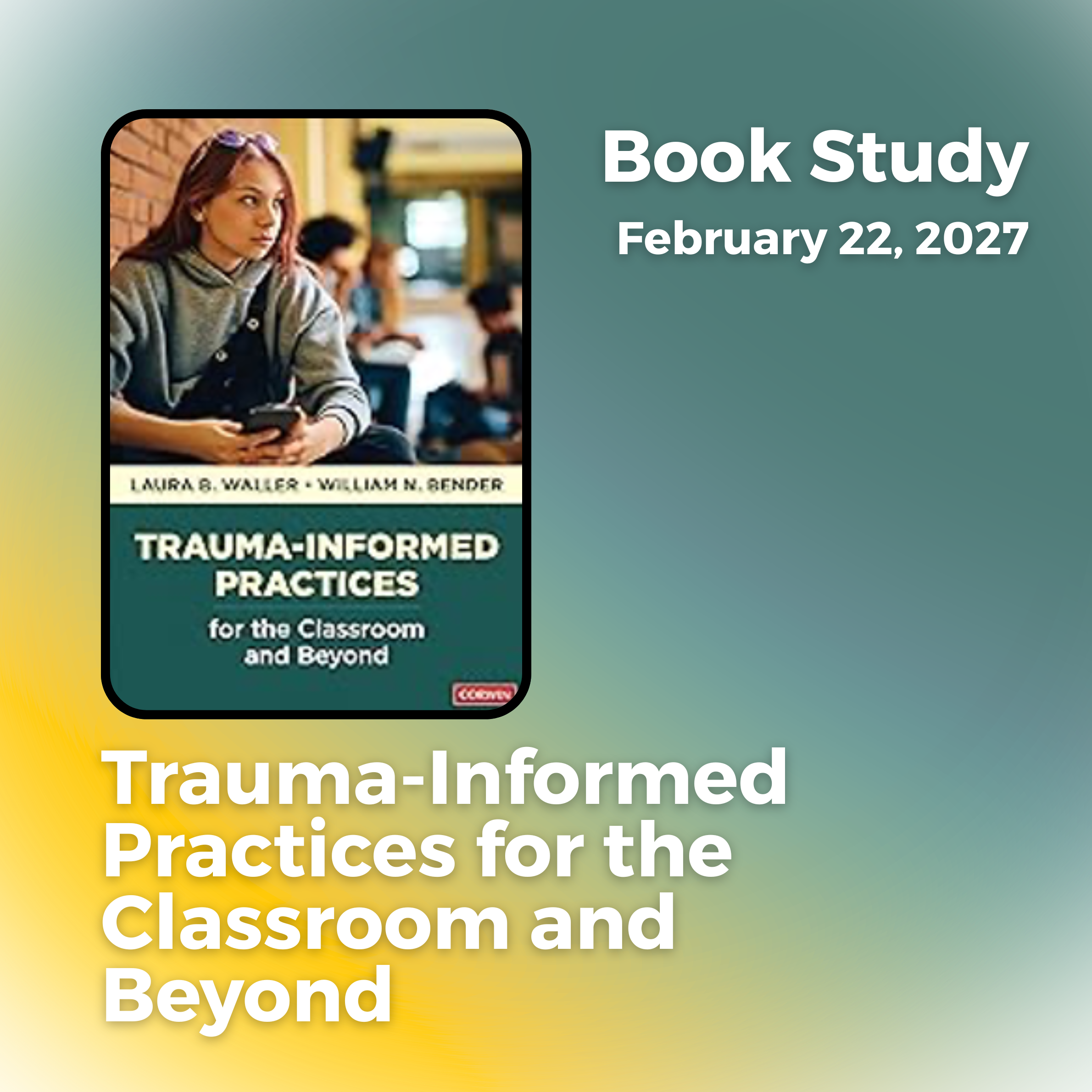 Trauma-Informed Practices for the Classroom and Beyond