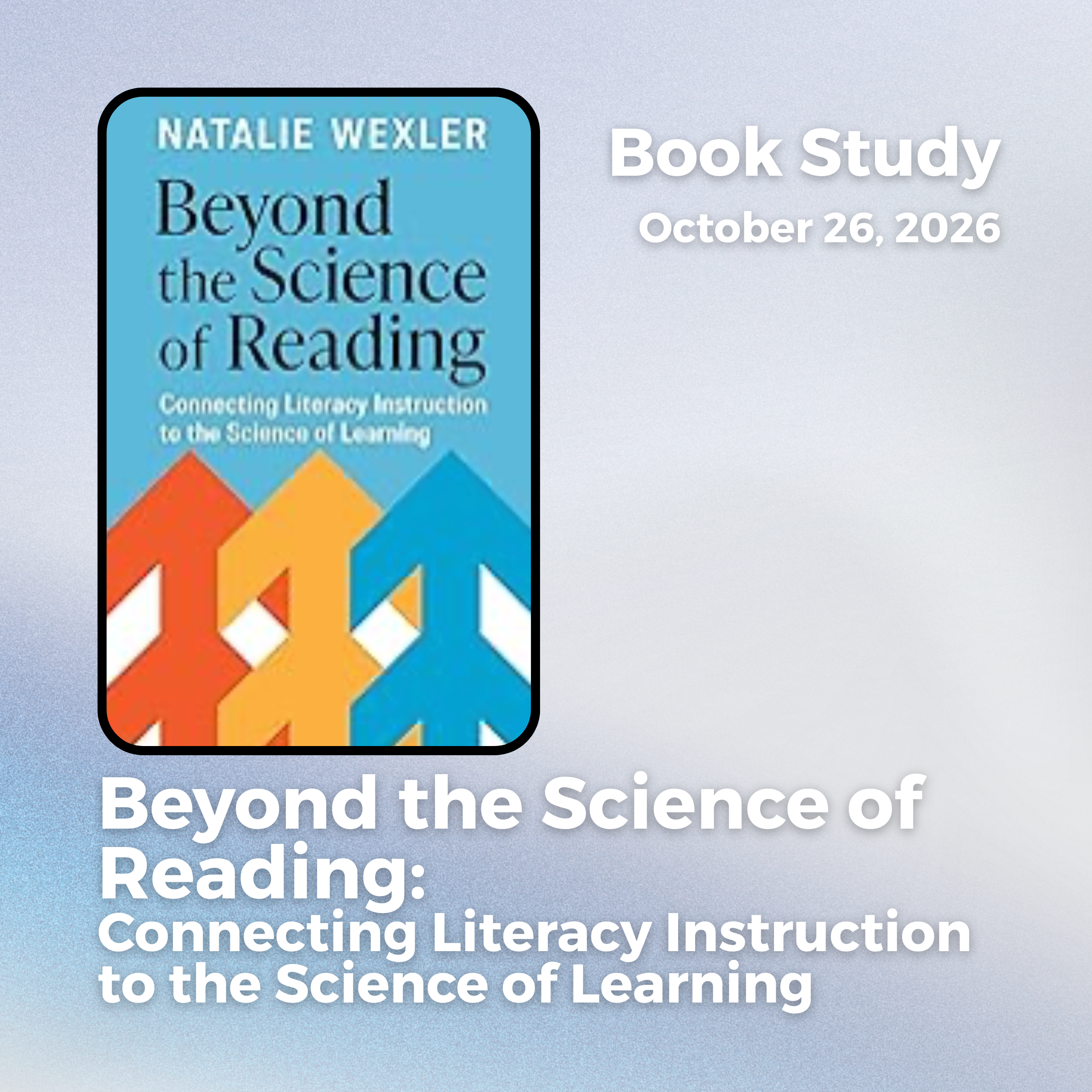 Beyond the Science of Reading: Connecting Literacy Instruction to the Science of Learning