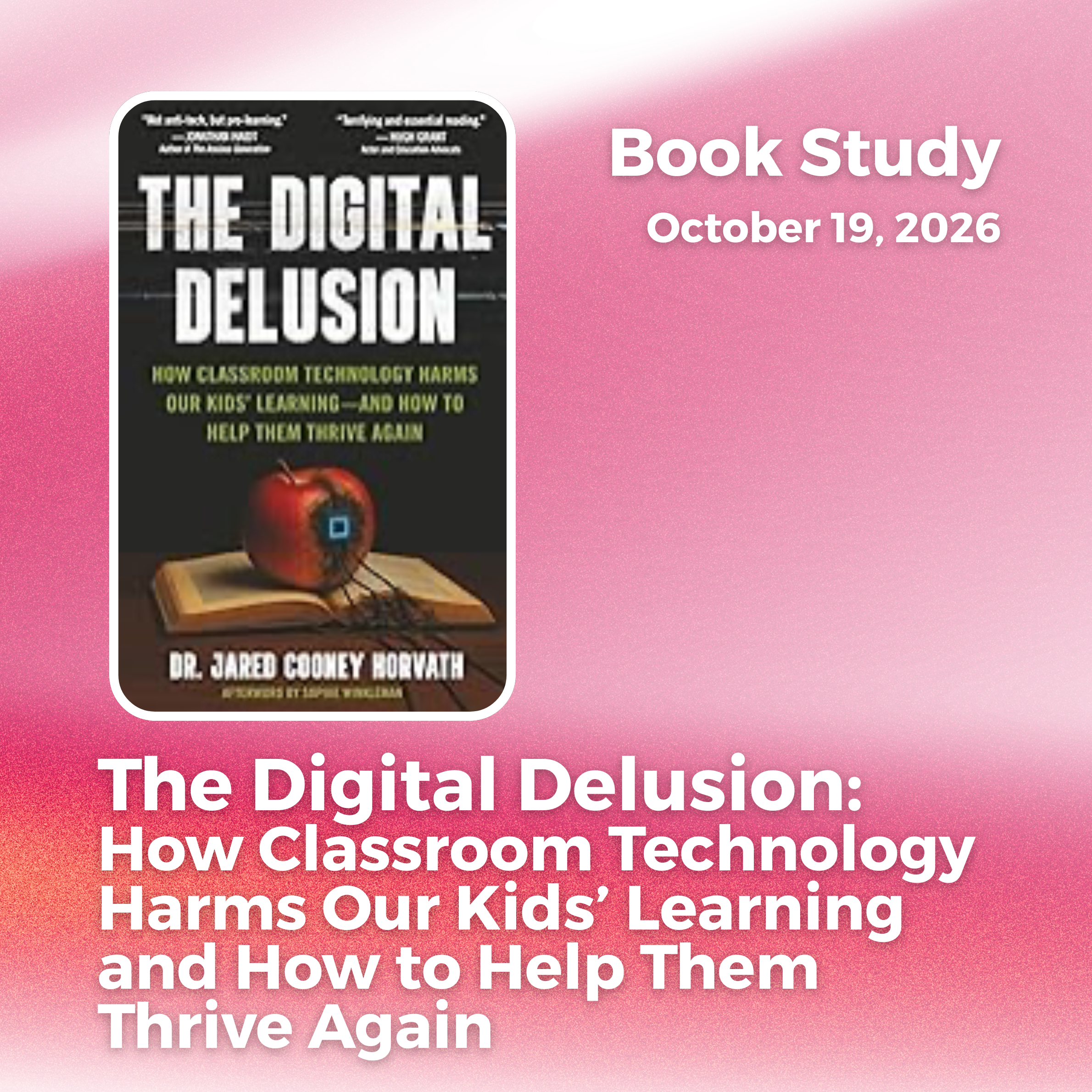 The Digital Delusion: How Classroom Technology Harms Our Kids’ Learning and How to Help Them Thrive Again