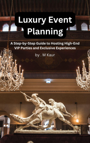 Book cover titled 'Luxury Event Planning' with a subtitle 'A step-by-step guide to hosting high-end VIP parties and exclusive experiences' by M Kaur, featuring elegant chandeliers and a classical sculpture in a luxurious interior setting.