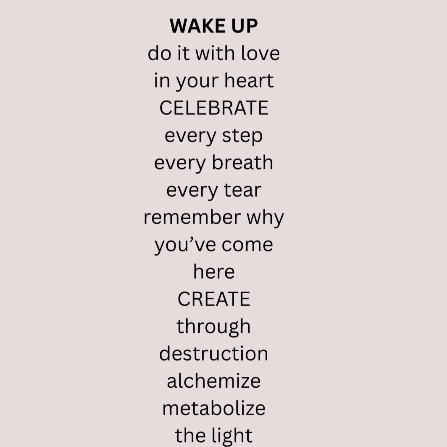 WAKE UP

How do you learn to TRUST THE PROCESS?

You CREATE
even when you&rsquo;re not sure.

You SHARE
even when you&rsquo;re not sure.

You SPEAK
even when you&rsquo;re not sure.

Are you picking up the THEME?

When you want to DEVIATE...

When you