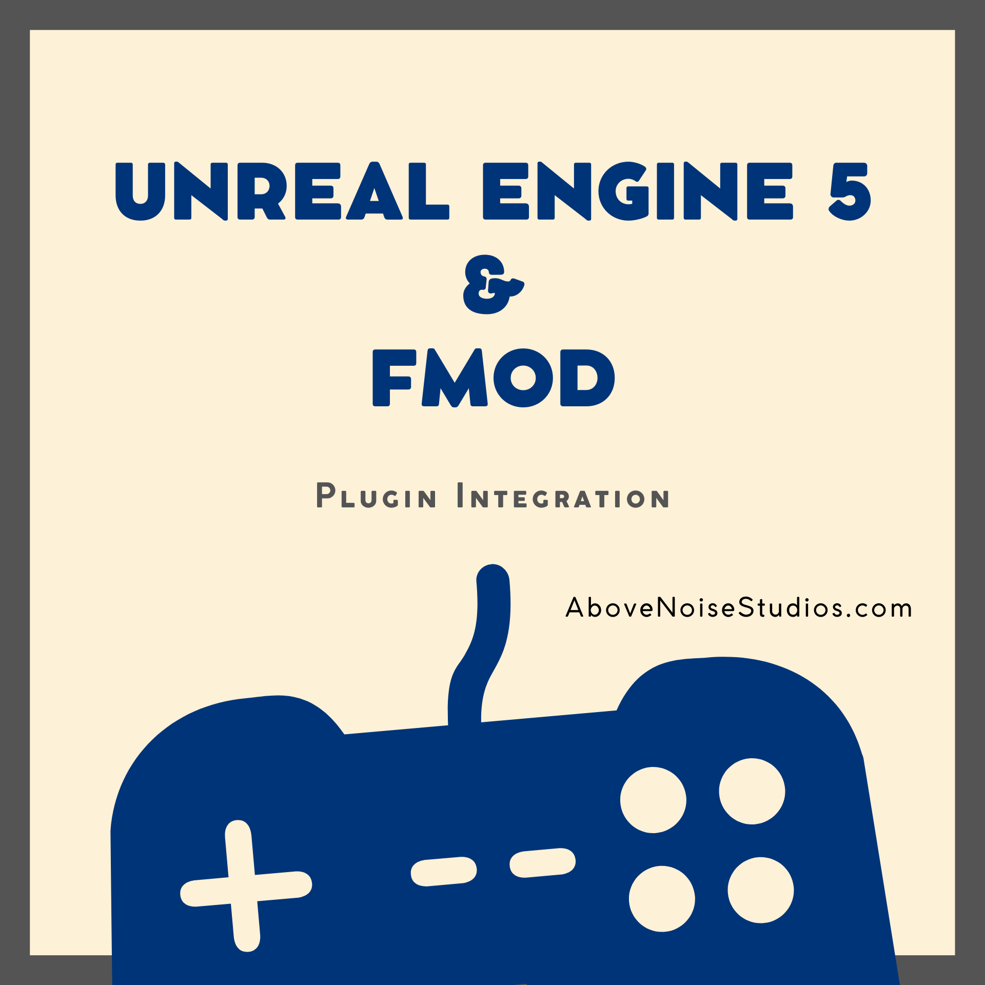 Integration Unreal Engine Game Audio Blog — Above Noise Studios