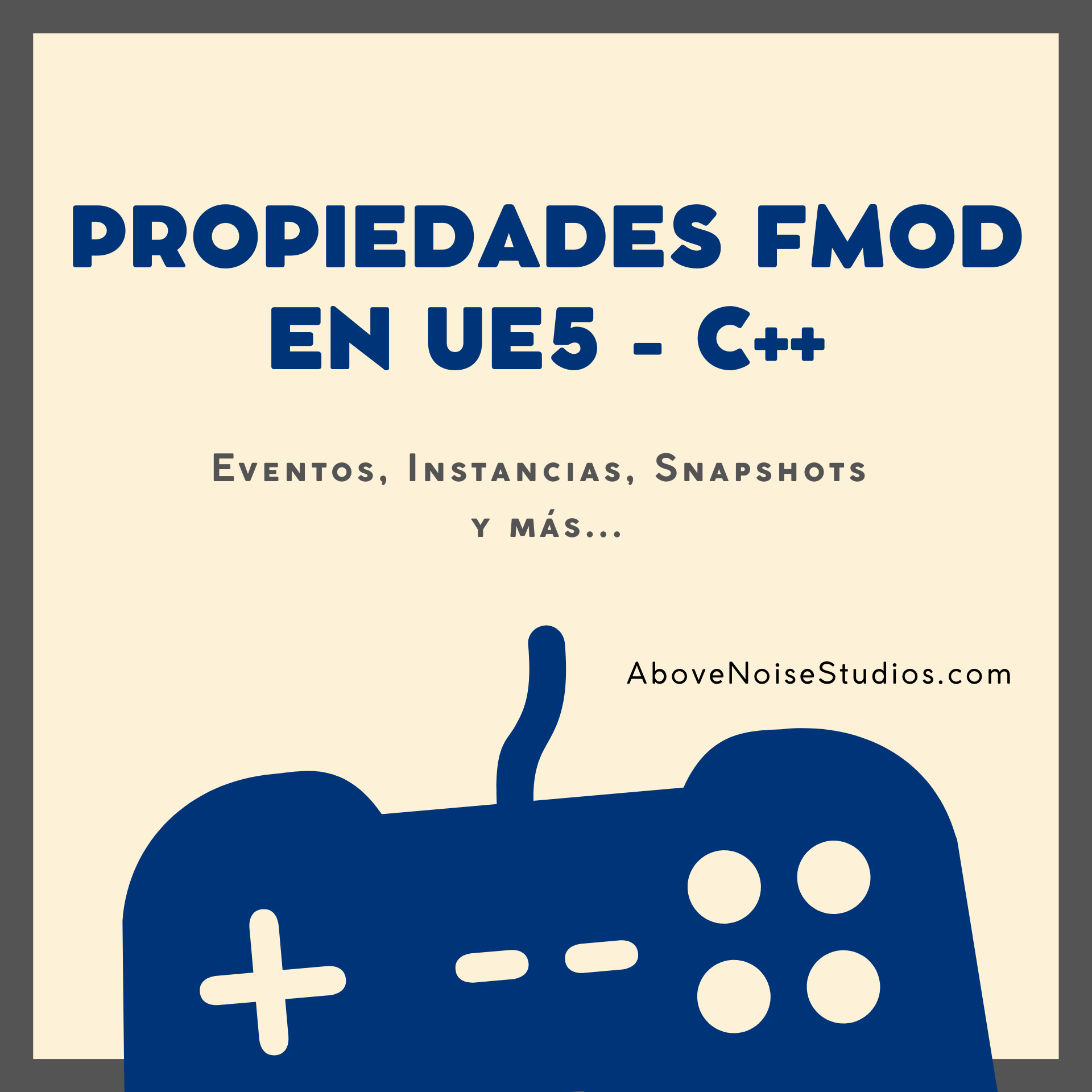 Fmod FMOD — Game Audio Blog en Español — Above Noise Studios
