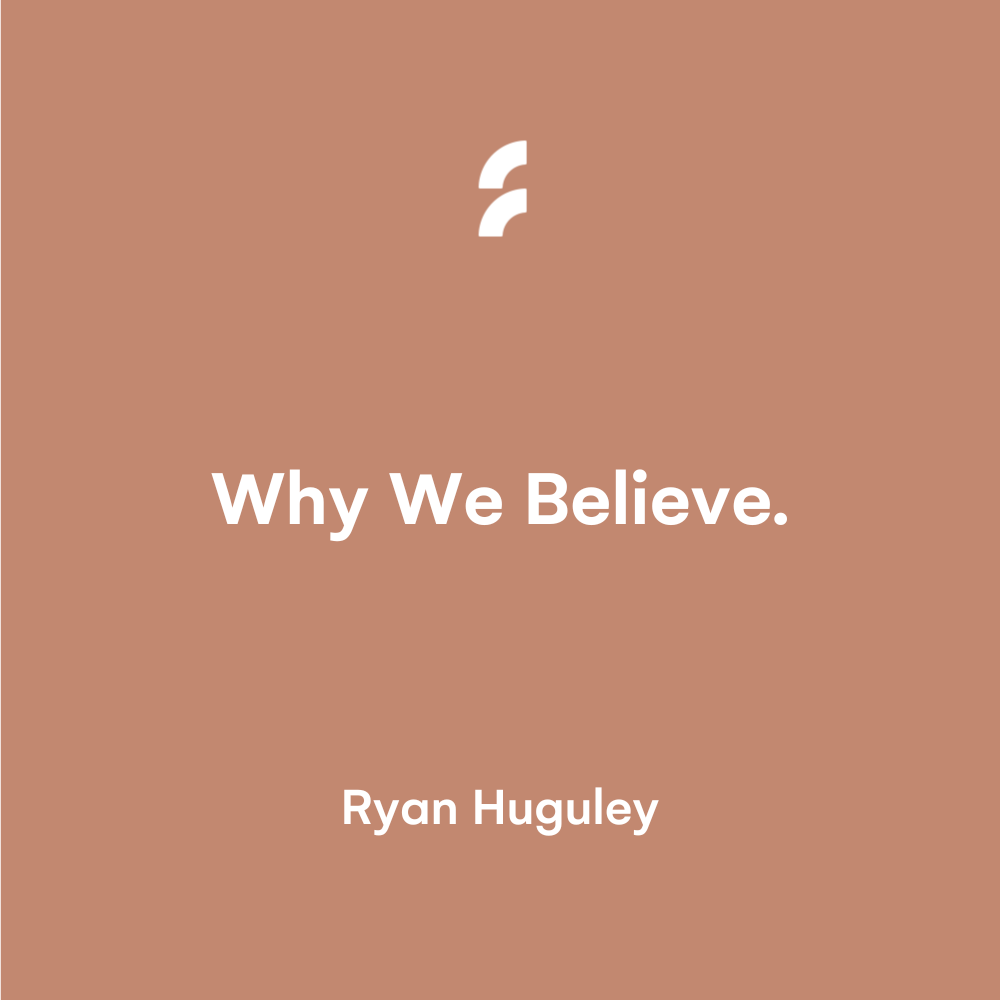 Why We Believe