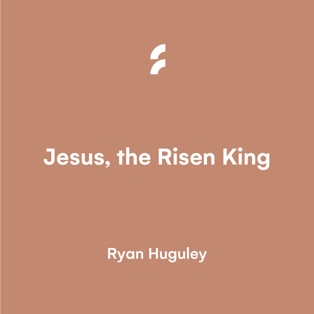 Jesus, the Risen King