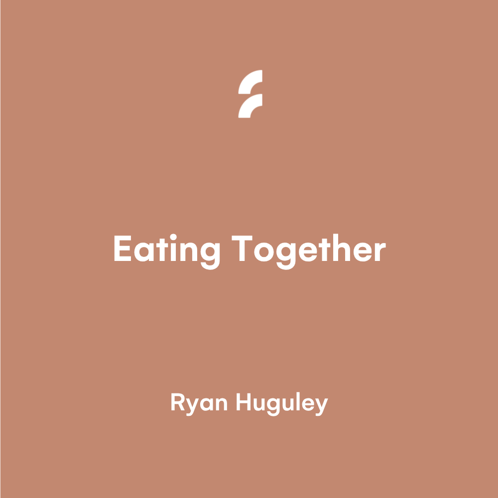 Eating Together
