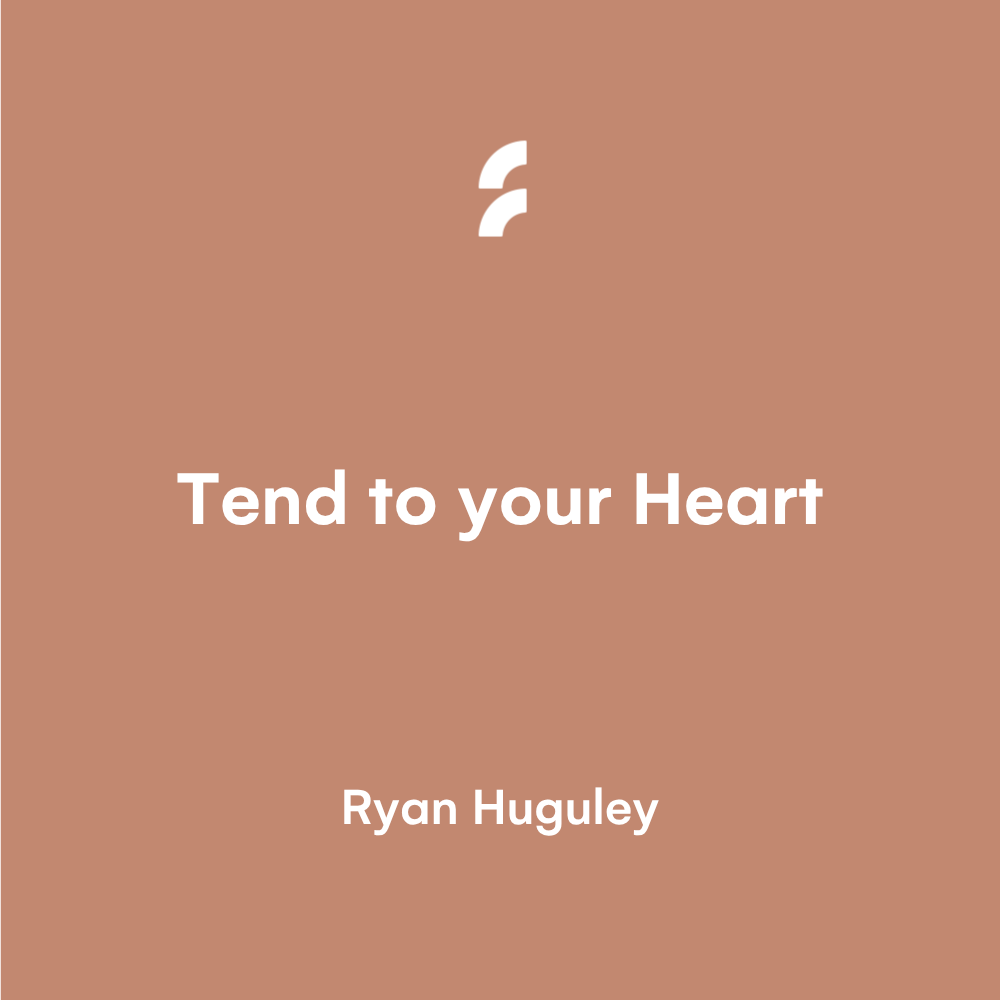 Tend to your Heart