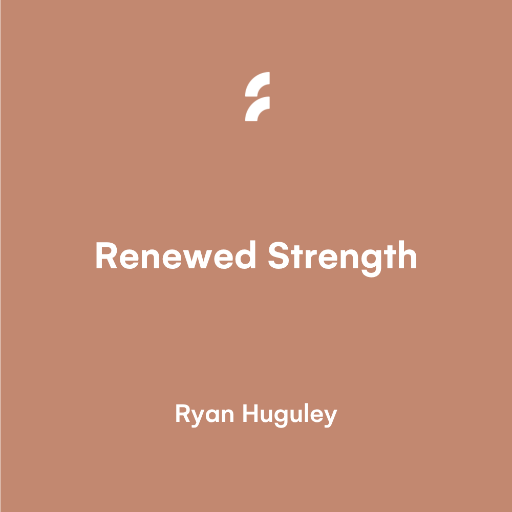 Renewed Strength