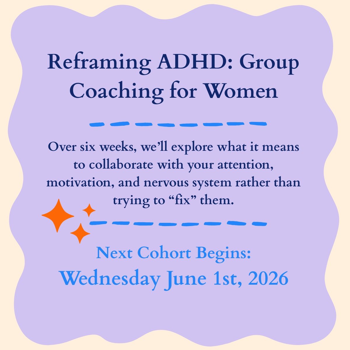 Reframing ADHD: Group Coaching for Women Next Cohort begins Thursday January 8th, 2026