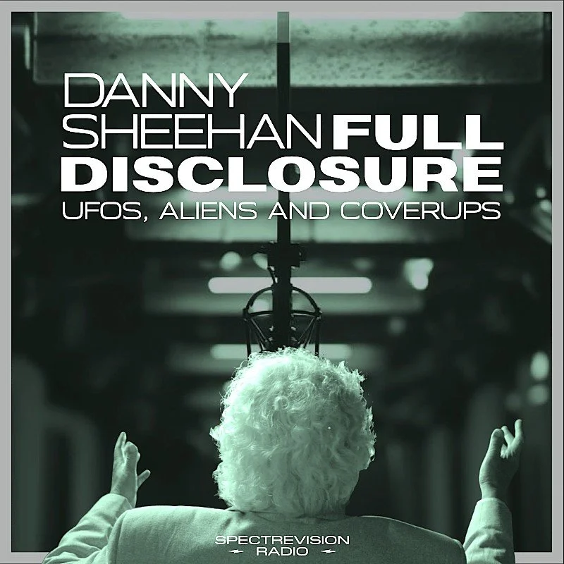 “Full Disclosure With Danny Sheehan” Launches As New Podcast: Next Congressional UAP Hearing Is September 9