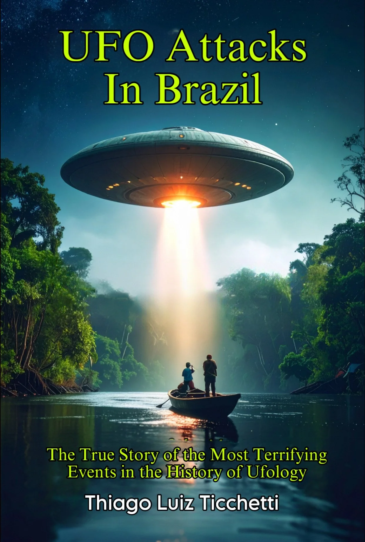 Un-X Media Releases New Book, UFO Attacks in Brazil: The True StoryOf the Most Terrifying Events in the History of UFOlogy