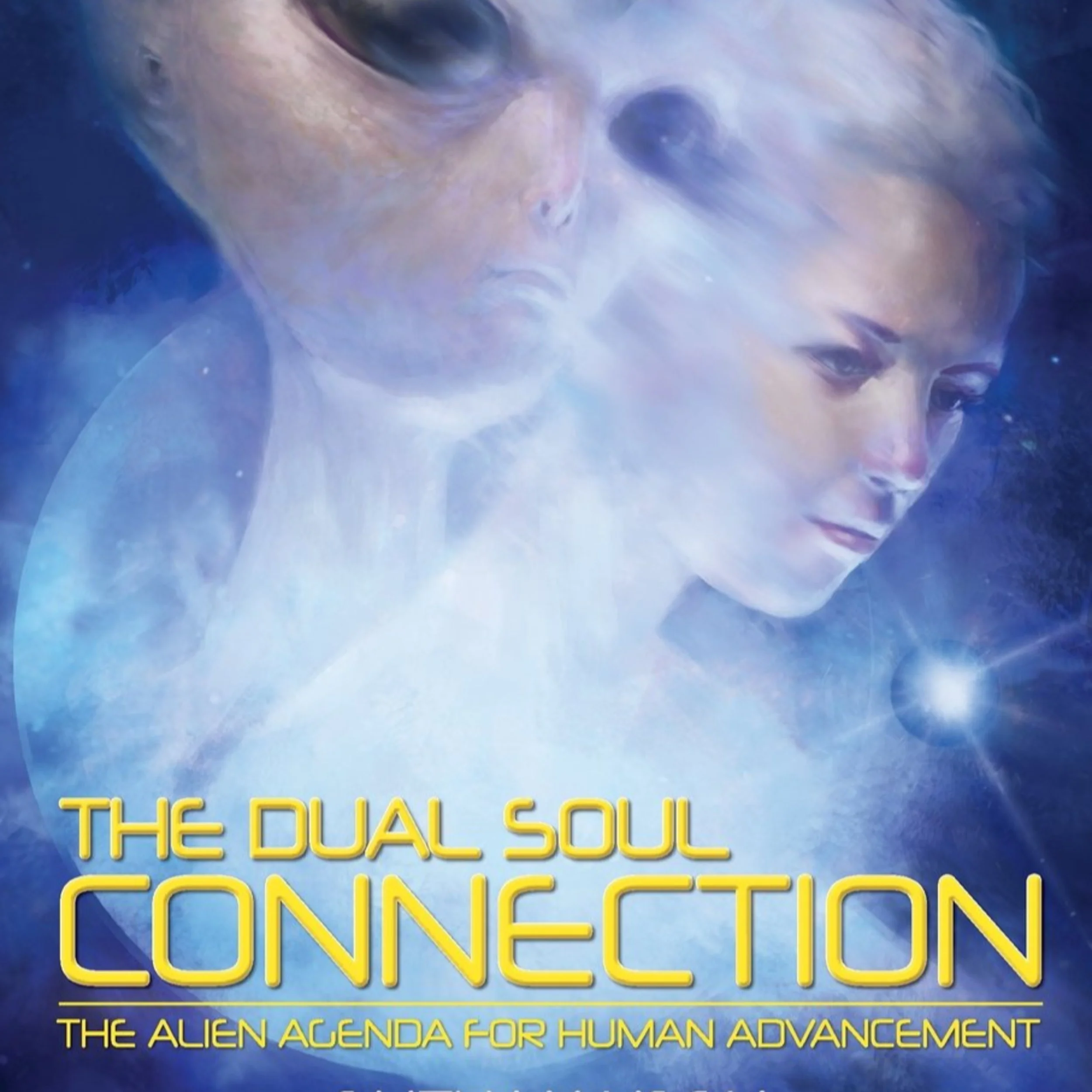 Book Review: The Dual Soul Connection: The Alien Agenda for Human Advancement