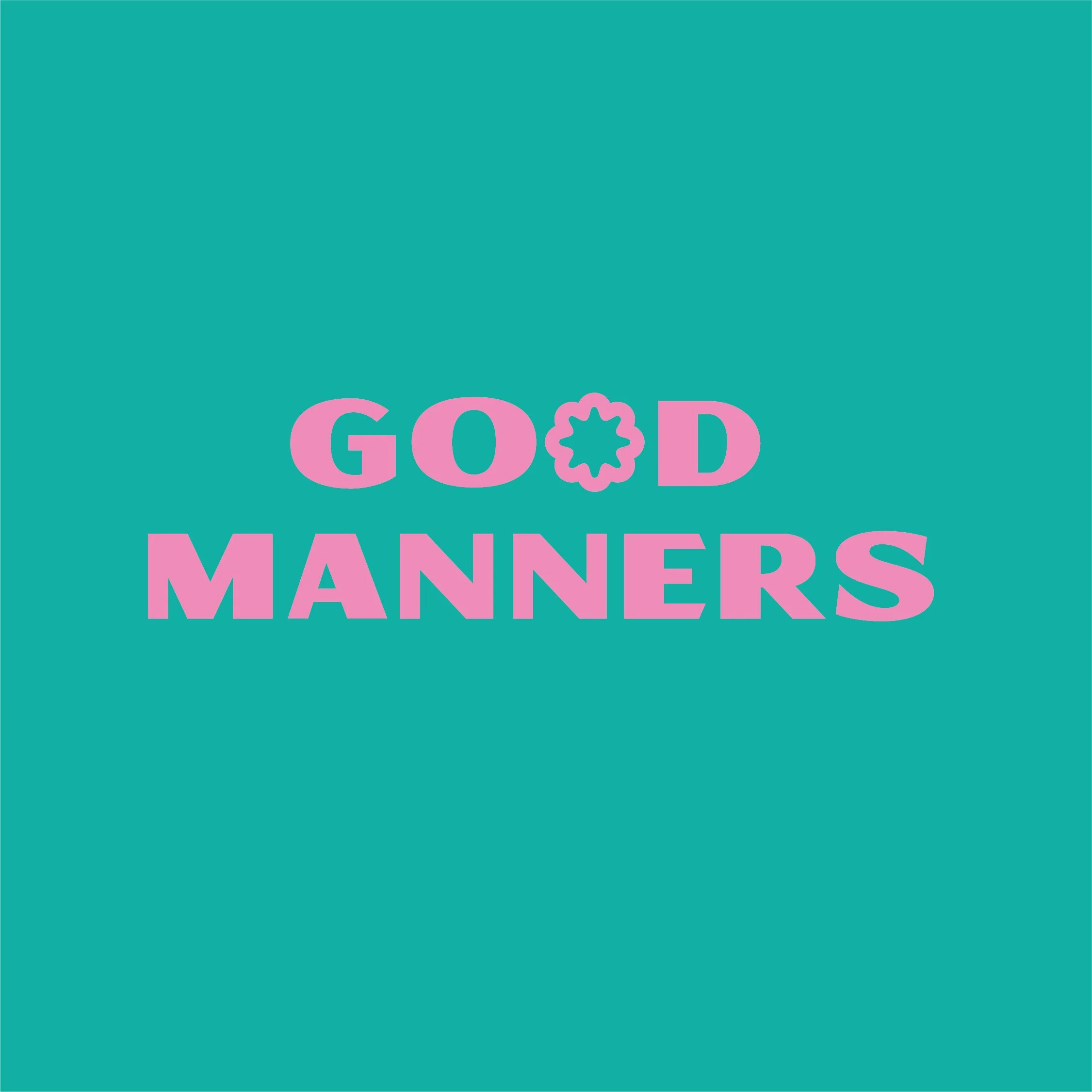 GOOD MANNERS