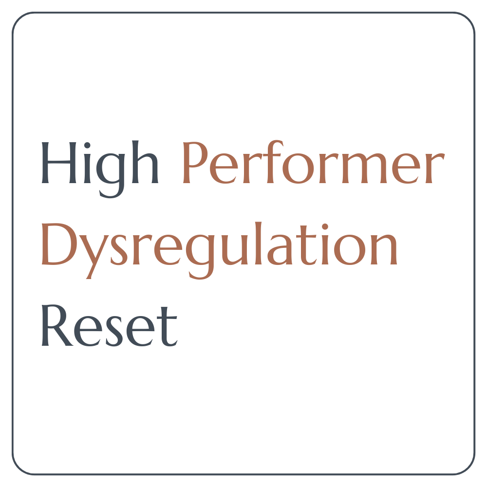 High Performer Dysregulation Reset