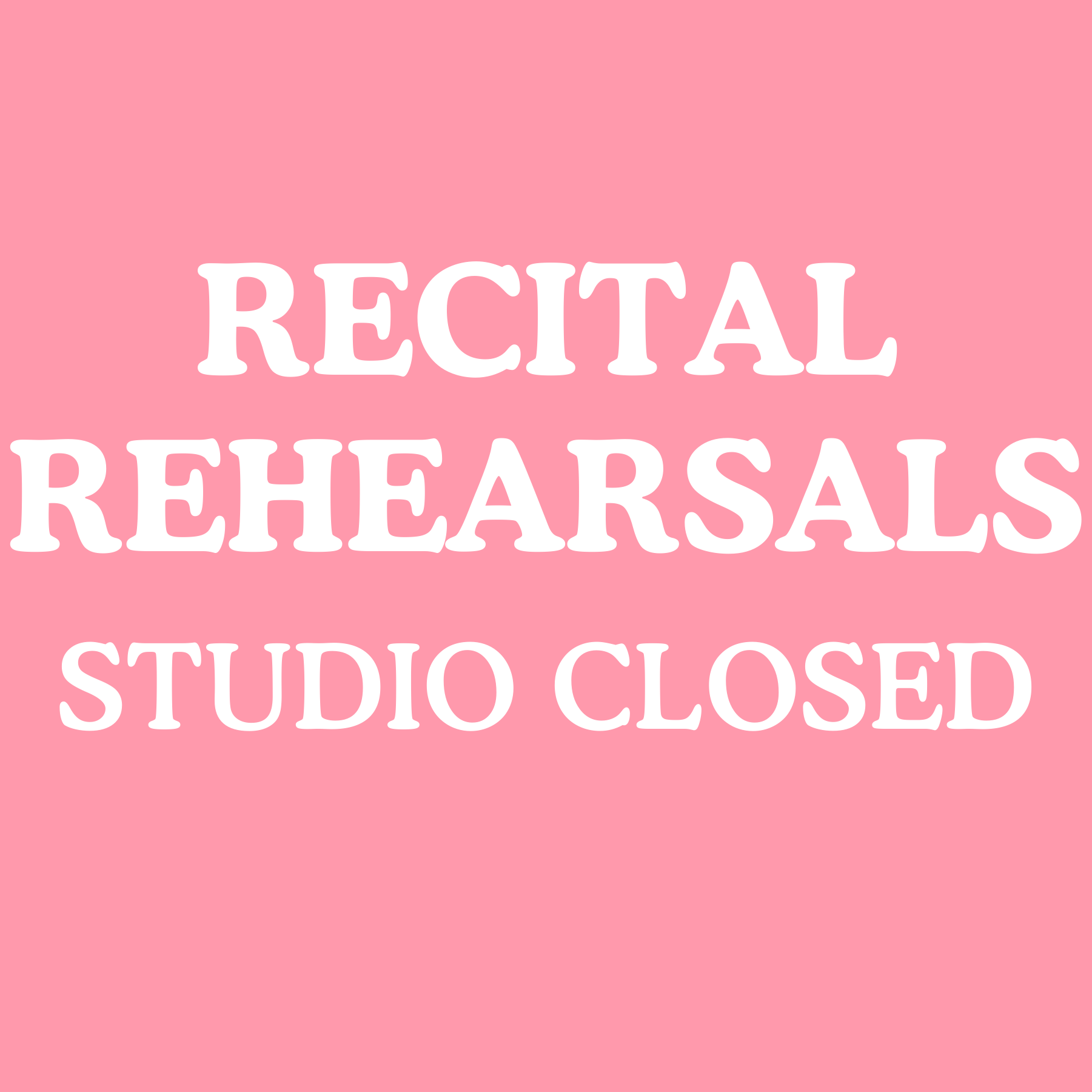 Studio Closed for Recital Rehearsals