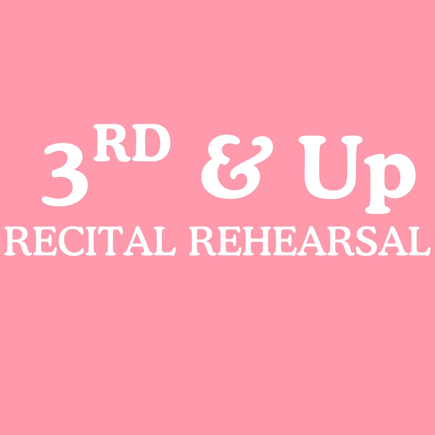 3rd & Up Recital Rehearsal