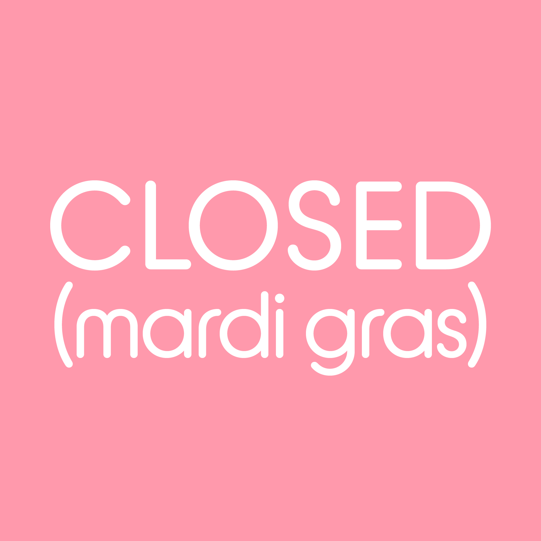 Studio Closed (Mardi Gras)