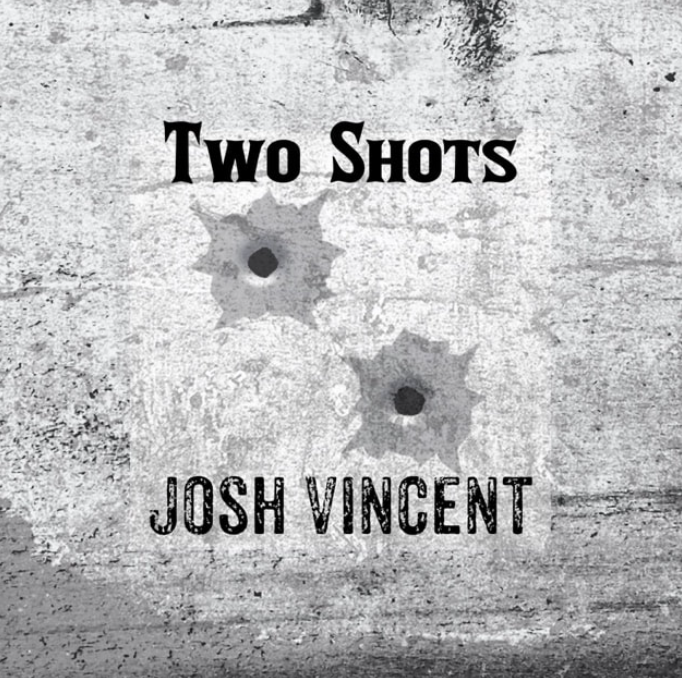 Josh Vincent - Two Shots